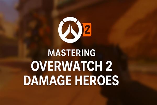 Mastering overwatch 2 damage heroes